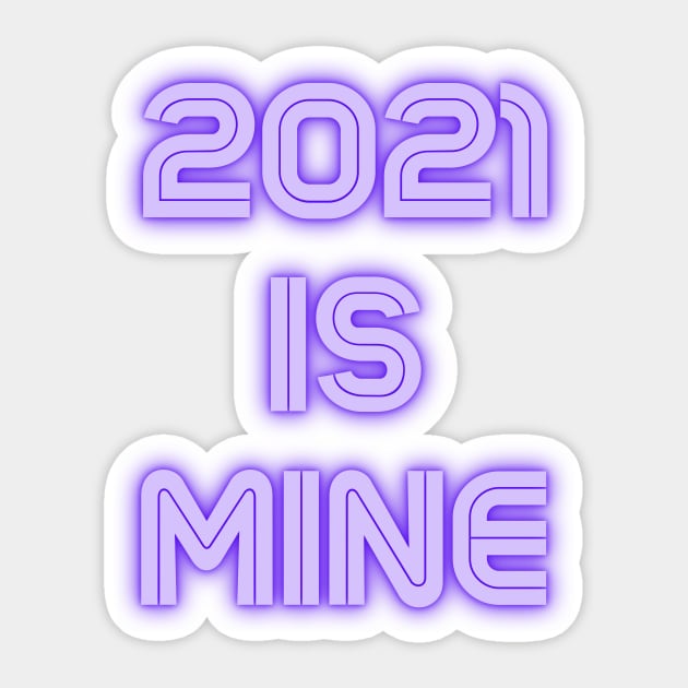 2021 Is Mine Sticker by kareemelk